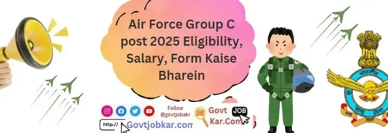 Air Force Group C post 2025 Eligibility, Salary, Form Kaise Bharein
