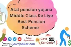 Atal pension yojana Middle Class Ke Liye Best Pension Scheme