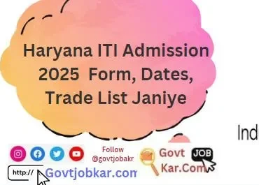 Haryana ITI Admission 2025 Form, Dates, Trade List Janiye