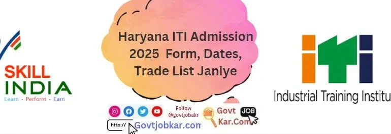 Haryana ITI Admission 2025 Form, Dates, Trade List Janiye