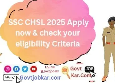 SSC CHSL 2025 Apply now & check your eligibility Criteria