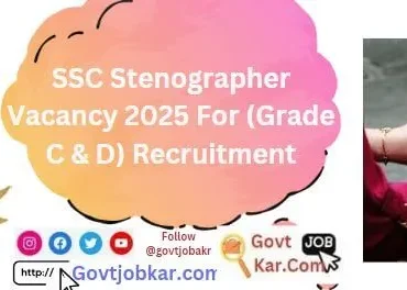 SSC Stenographer Vacancy 2025 For (Grade C & D) Recruitment
